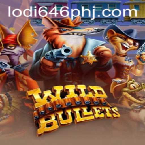 WildBullets: Navigating the Thrilling World of Lodi 646 PH